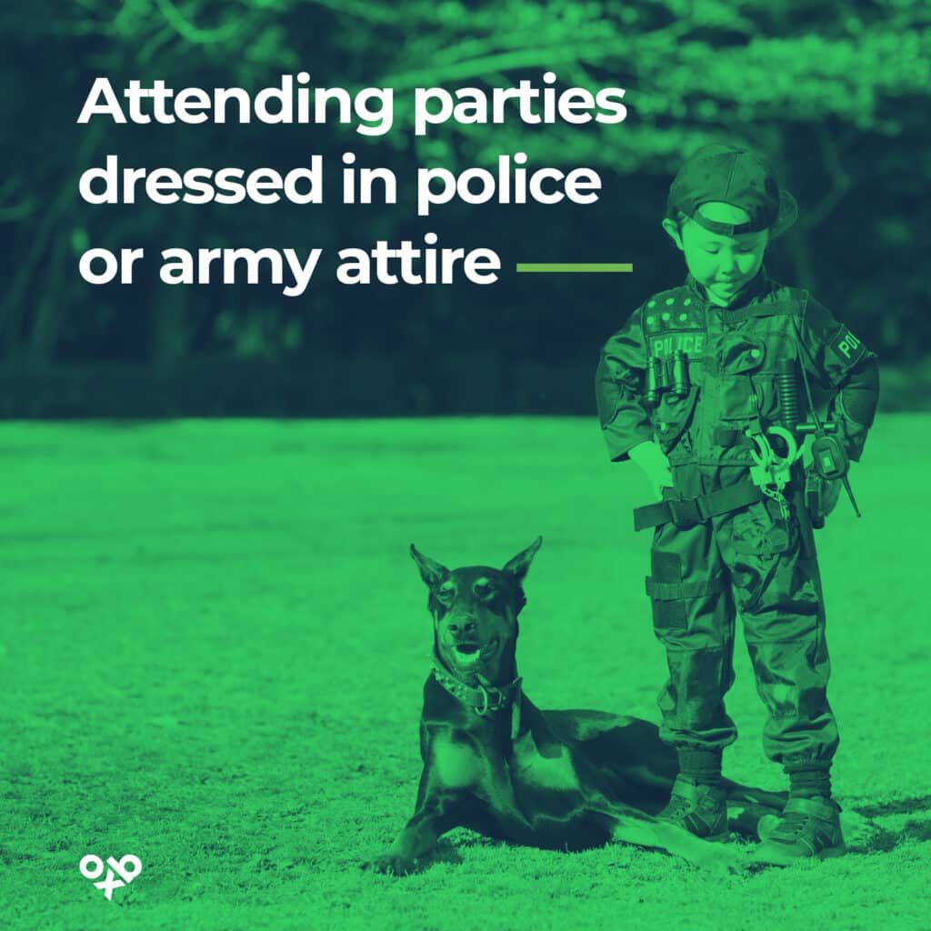 attending parties in police or army attire