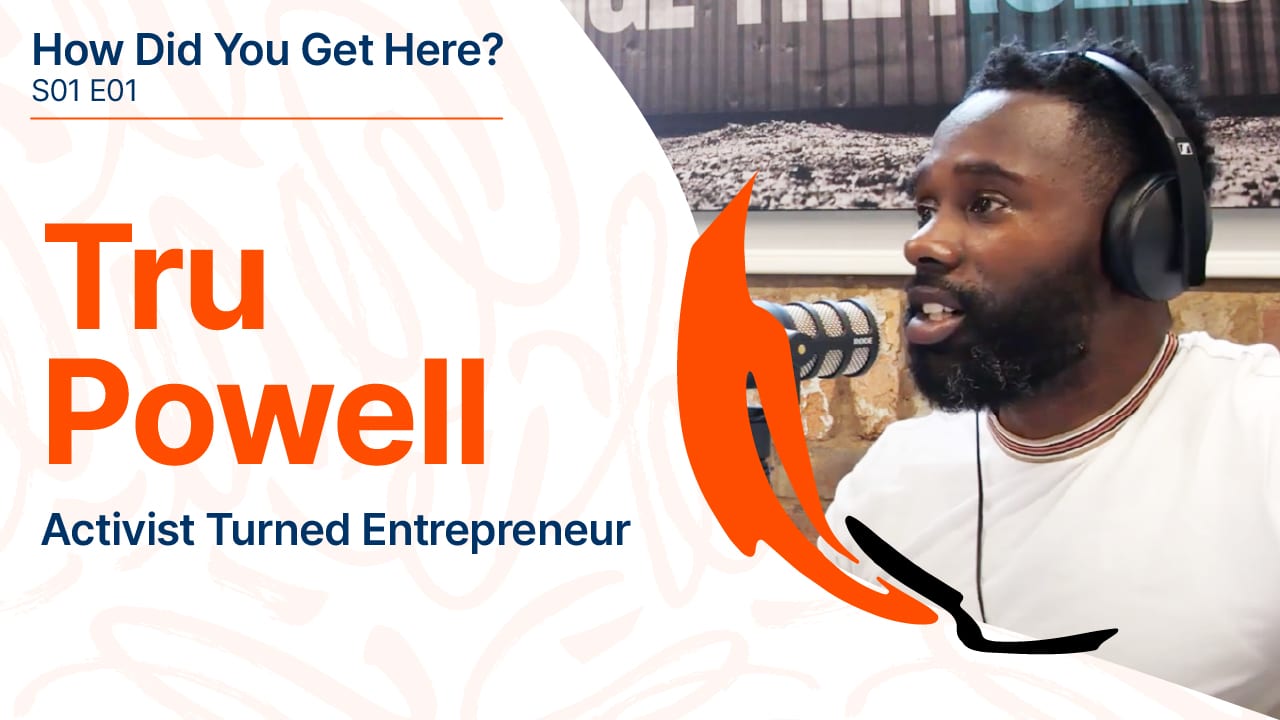 Podcast: How Did You Get Here? | Oxbridge | Tru Powell Ep 1
